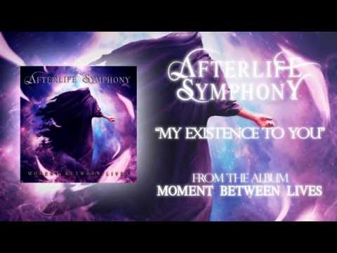 Afterlife Symphony  -  My Existence To You