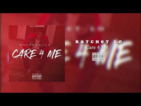 Ratchet Lo - Care 4 Me ( official audio )