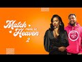 MATCH MADE IN HAVEN 2-Chinenye Nnebe, Chuks Omalicha,Sonia Uche,Latest Nigerian Nollywood movie 2021