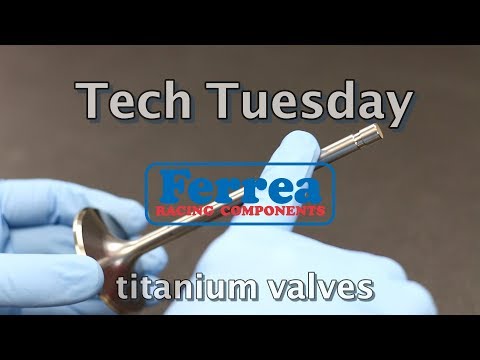 Ferrea - Tech Tuesday on Titanium valves