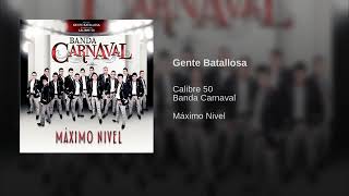 Gente Batallosa 🍻 banda carnaval ft calibre 50 🍻2019 🍻