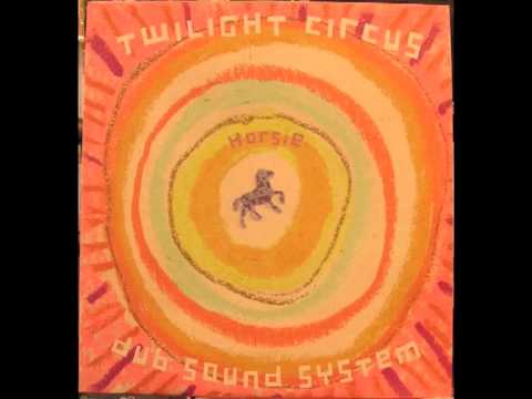 Twilight Circus Dub Sound System - Carousel