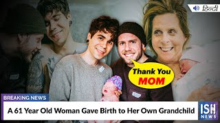 A 61 Year Old Woman Gave Birth to Her Own Grandchild