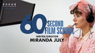 60 Second Film School | Miranda July | Episode 5