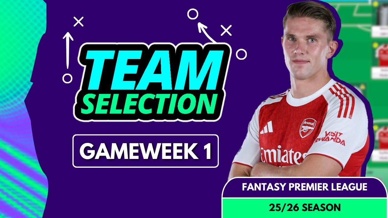 FPL TEAM SELECTION GAMEWEEK 1 | FANTASY PREMIER LEAGUE 2025/26 TIPS!