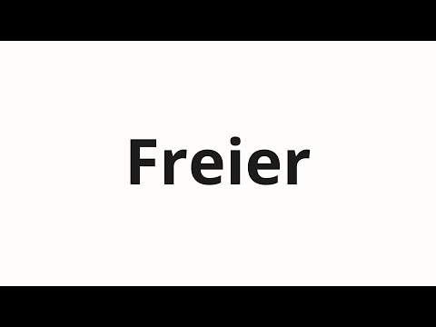 How to pronounce Freier