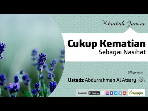 Ustadz Abdurrahman Al Atsary رحمه الله - Khutbah Jum'at - Cukup Kematian Sebagai Nasehat