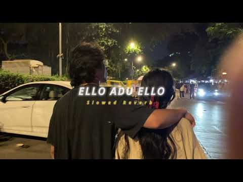 Ello Adu Ello ( Slowed + Reverb ) | Soul Vibez