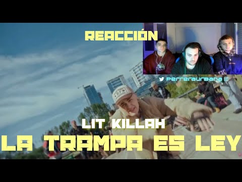 (REACCIÓN) LIT killah - La Trampa es Ley (PERRERA URBANA)