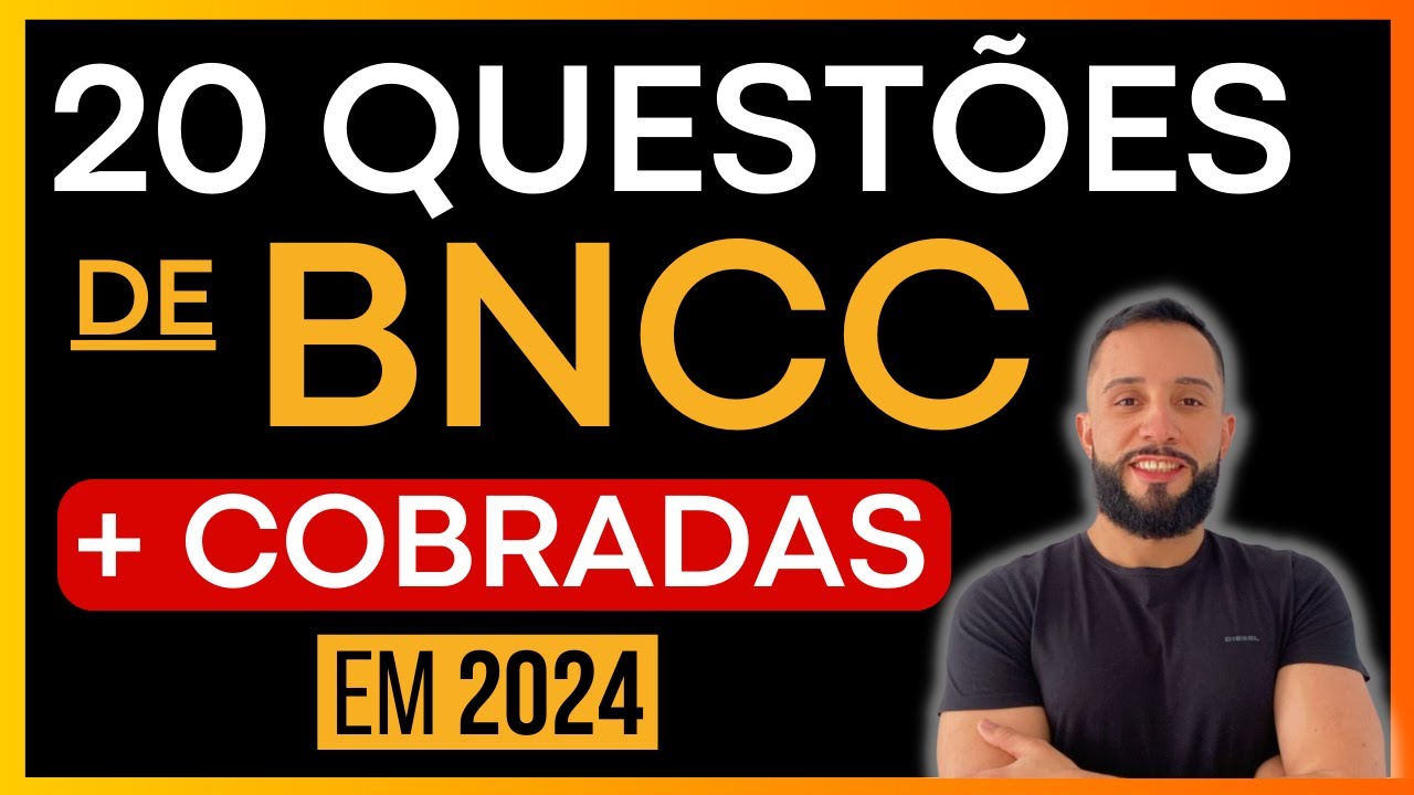 SIMULADO BNCC 2024 [As 20 questões + COBRADAS] Base Nacional Comum Curricular Para Concursos.