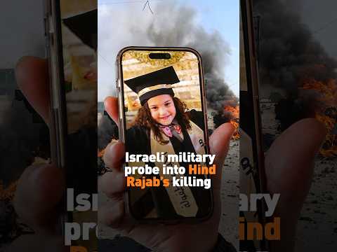 Israeli military investigation into Hind Rajab’s killing