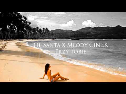 Lil Santa x Młody CiNEK - Przy tobie