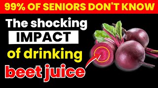 SENIORS, Even 1 Cup of BEET JUICE in the Morning Can Trigger an IRREVERSIBLE Body! Senior health