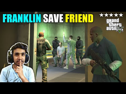 FRANKLIN RESCUE HIS FRIEND FROM HIGH SECURITY CENTER | GTA V GAMEPLAY #13