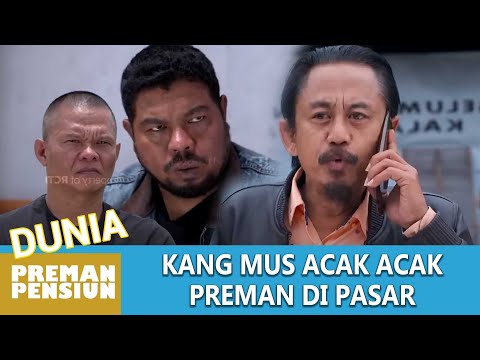 BUKAN KANG MURAD LAGI, KANG MUS TURUN TANGAN SIKAT PREMAN - DUNIA PREMAN PENSIUN