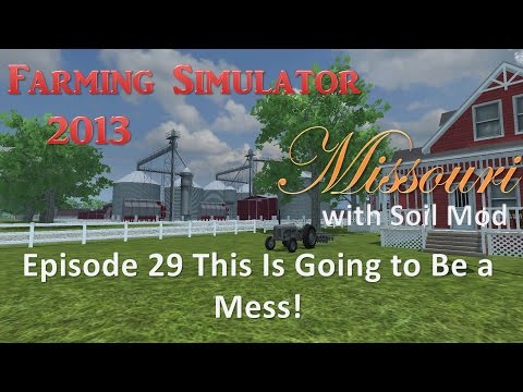 Farming Simulator 2013 Missouri E29 - Big Time Harvesting