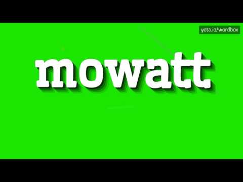 MOWATT - HOW TO PRONOUNCE IT!?