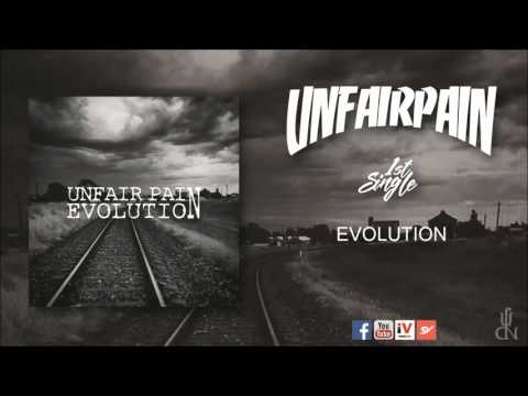 UNFAIR PAIN - Evolution