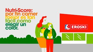 Eroski Con Nutri-Score, comer bien es así de fácil anuncio