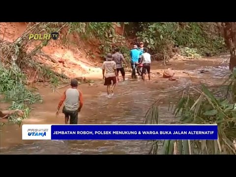 JEMBATAN ROBOH, POLSEK MENUKUNG &amp; WARGA BUKA JALAN ALTERNATIF