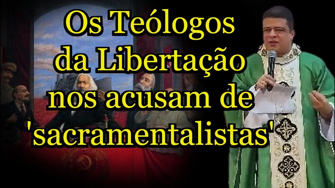 Os Teólogos da Libertação nos acusam de sacramentalistas - Padre Pablo Henrique #padrepablohenrique