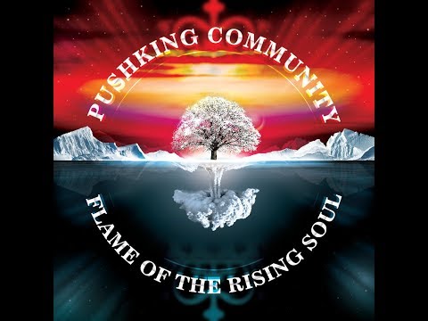 NEW RELEASE Pushking Community "Flame of the rising soul"@2018