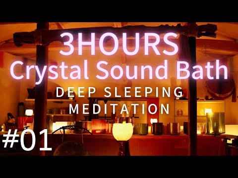 3 hours Crystal Sound Bath #01 - Alchemy Crystal Singing Bowls Healing for Deep Sleep & Meditation