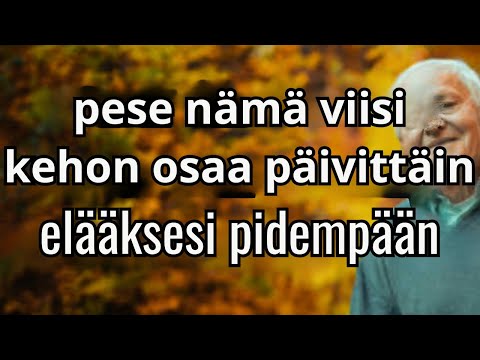 Pese näitä 5 kehon osaa PÄIVITTÄIN elääksesi pidempään | Elämänohjeita