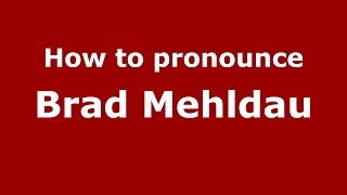 How to pronounce Brad Mehldau