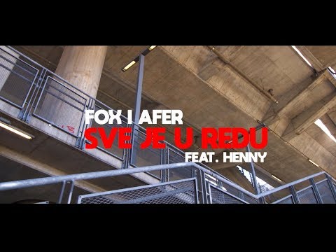 Fox i Afer - Sve Je U Redu Ft. Henny