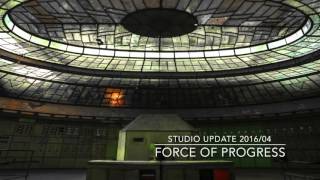 Force of Progress Studio Update 2016/04/17