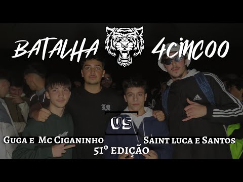 MC Ciganinho e Guga vs Saint Luca e Santos | 1a Fase | 51ª EDIÇÃO | Batalha4Cinc00
