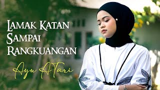 Download lagu Ayu Atari - Lamak katan Sampai Rangkuangan mp3