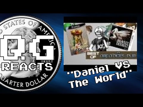 QG Reacts To  "Best of The Arcader's Pub #1 -  Daniel VS The World"