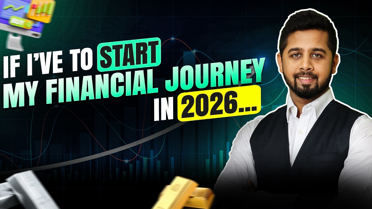 If I’ve to start my financial journey in 2026, here is what I’d do...