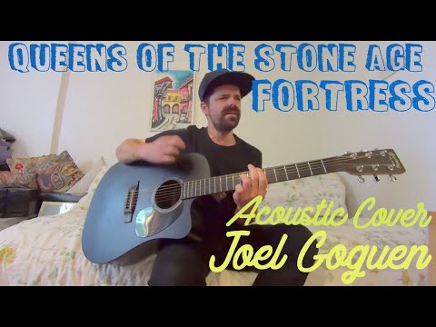 Fortress (Queens of the Stone Age) acoustic cover by Joel Goguen