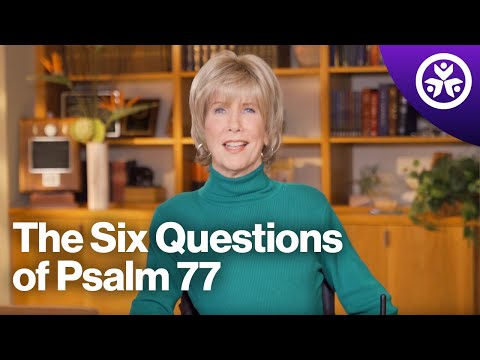 The Six Questions of Psalm 77