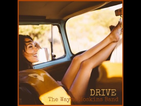 DRIVE - The Wayne Hoskins Band - Lyric Video