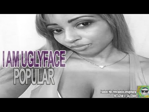 I AM UGLYFACE - Popular