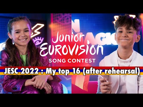 JUNIOR EUROVISION SONG CONTEST 2022 : MY TOP 16 (after the rehearsal)