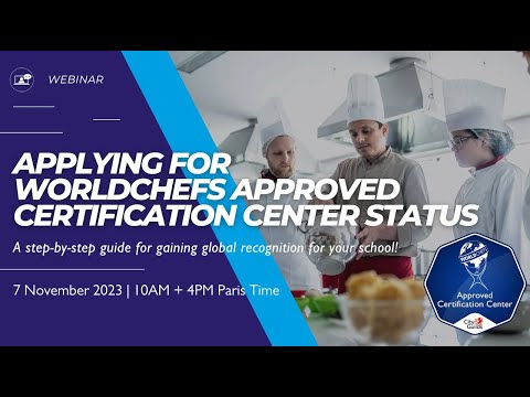 Webinar: Applying for Worldchefs Certification Center Status