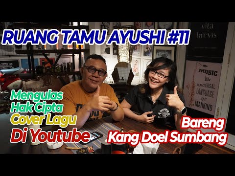 RUANG TAMU AYUSHI #11 - Mengulas Hak Cipta Cover Lagu di Youtube bareng Kang Doel Sumbang