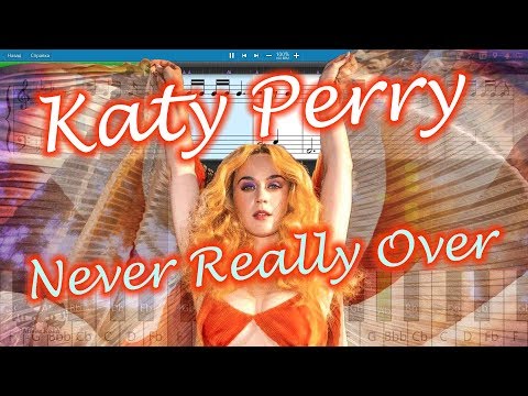 Katy Perry - Never Really Over [Piano Tutorial | Sheets | MIDI] Synthesia