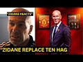 Zidane REACTION on moving to Manchester United to replace TEN HAG as INEOS Starts discussion