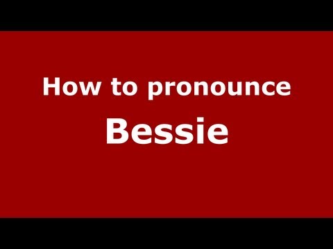 How to pronounce Bessie