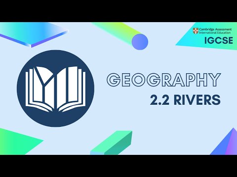 IGCSE Geography: 2.2 Rivers