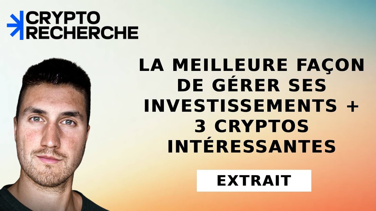 La meilleure façon de Gérer ses Investissements + 3 CRYPTOS intéressantes @PaulCryptoformation