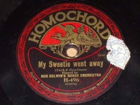 "My Sweetie Went Away" Played by Bob Selwyn's Dance Orch Homochord  H496