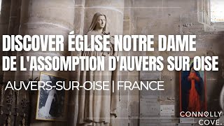 Discover Église Notre Dame de l'Assomption d'Auvers sur Oise | Auvers-sur-Oise | France