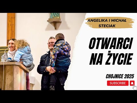 Otwarci na życie - Angelika i Michał Steciak